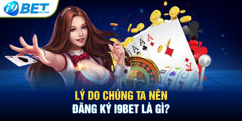 Lợi ích của việc đăng nhập I9BET là gì?