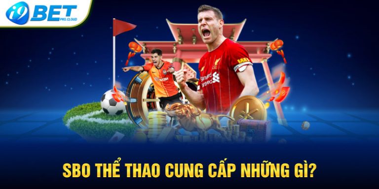 SBO Thể Thao cung cấp những gì?